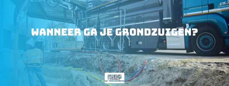 Wanneer ga je grondzuigen